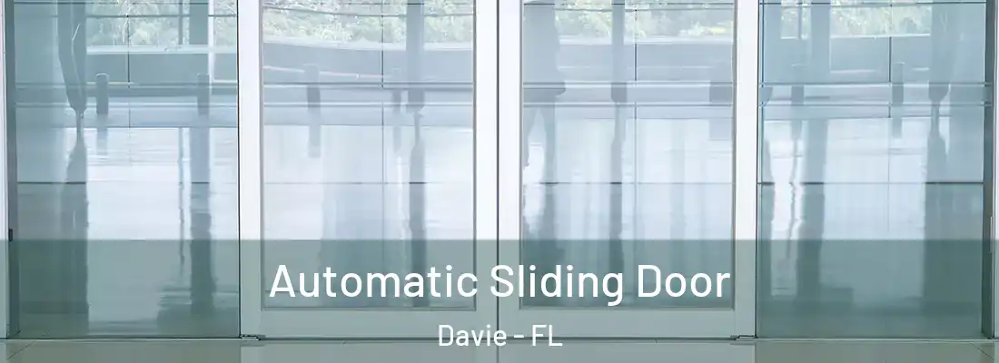 Automatic Sliding Door Davie - FL