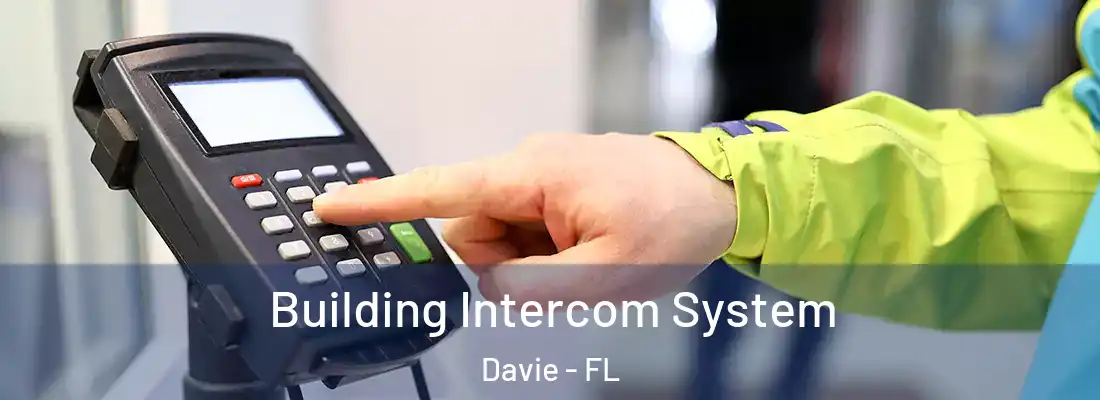 Building Intercom System Davie - FL