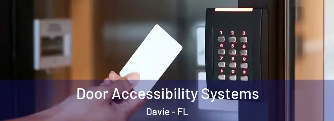  Door Accessibility Systems Davie - FL