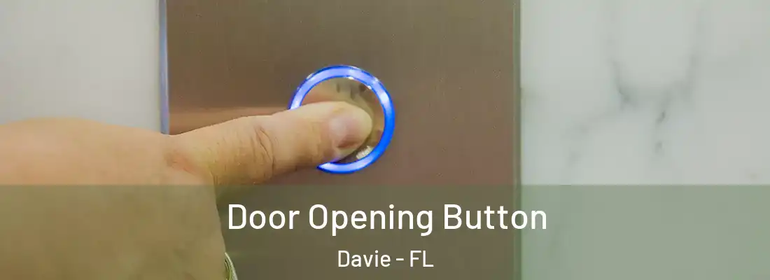  Door Opening Button Davie - FL