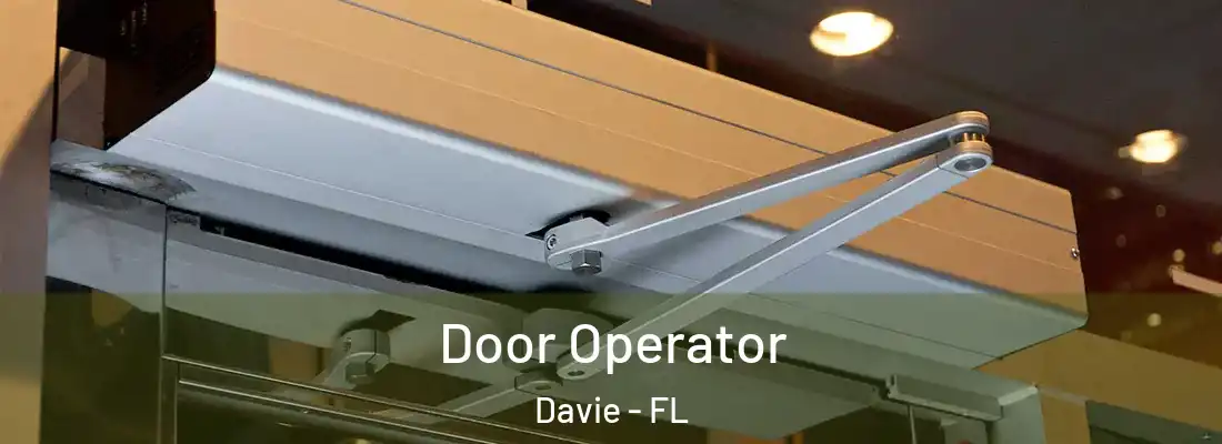 Door Operator Davie - FL