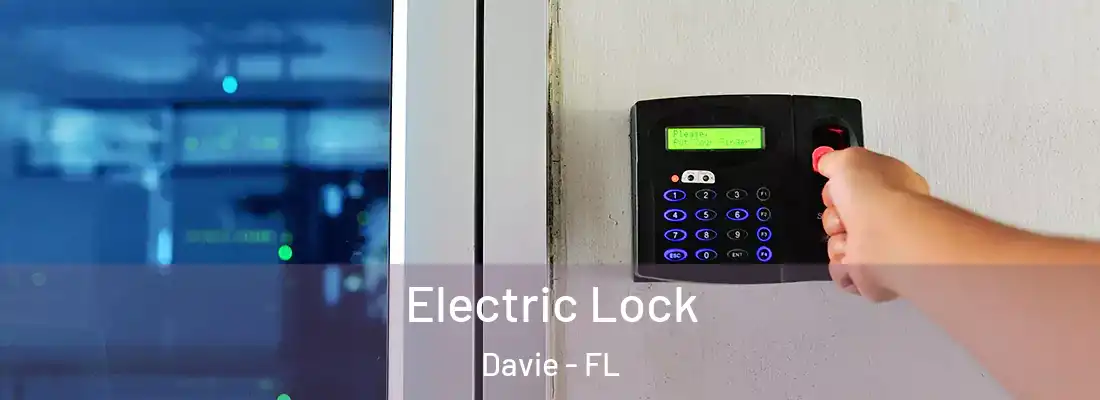  Electric Lock Davie - FL