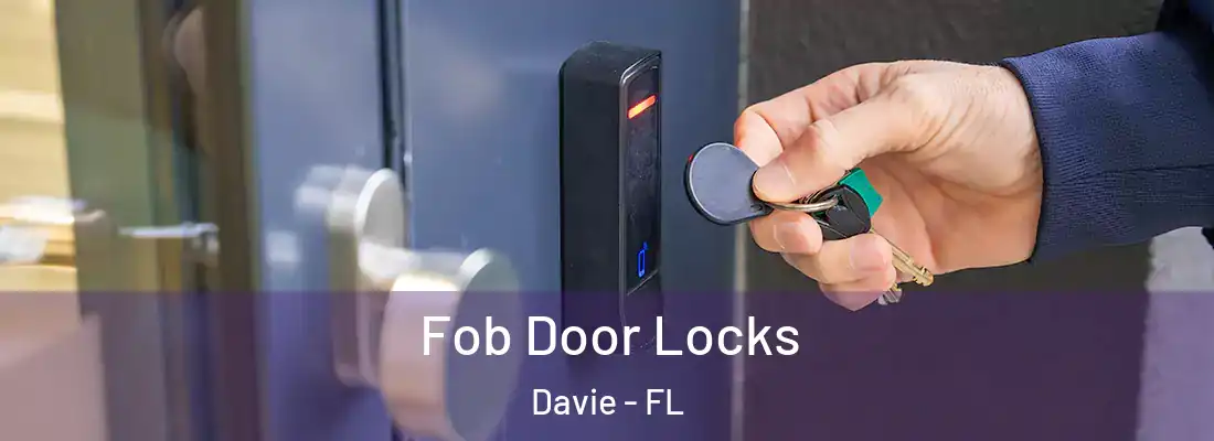 Fob Door Locks Davie - FL