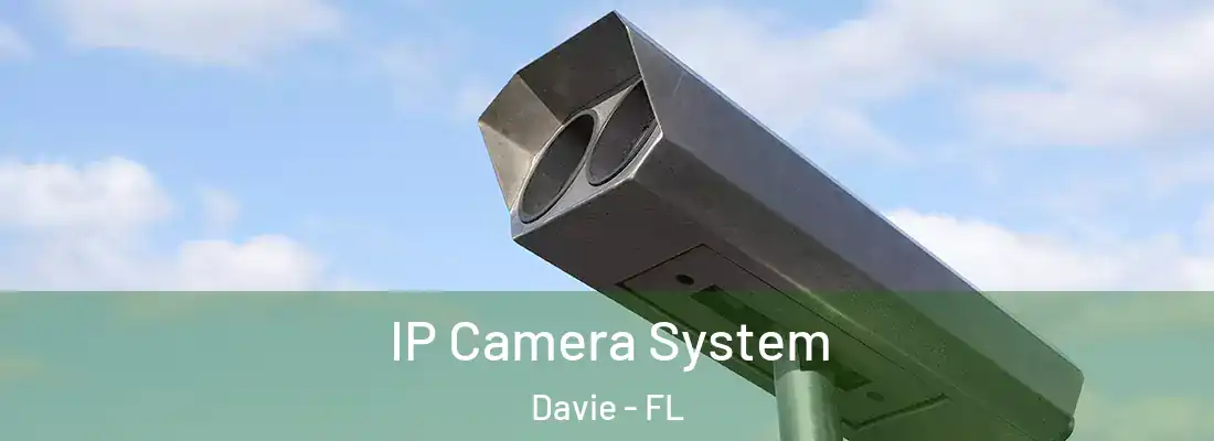 IP Camera System Davie - FL