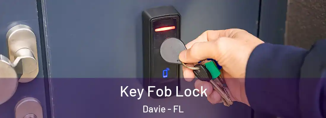  Key Fob Lock Davie - FL