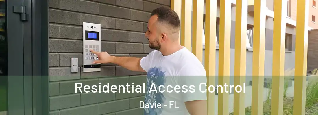 Residential Access Control Davie - FL