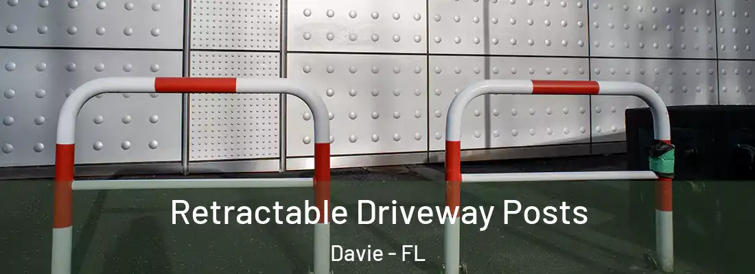  Retractable Driveway Posts Davie - FL