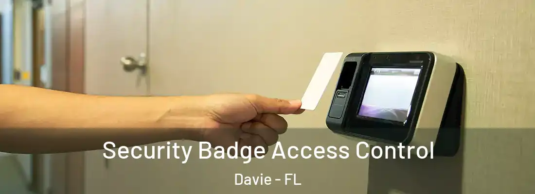 Security Badge Access Control Davie - FL