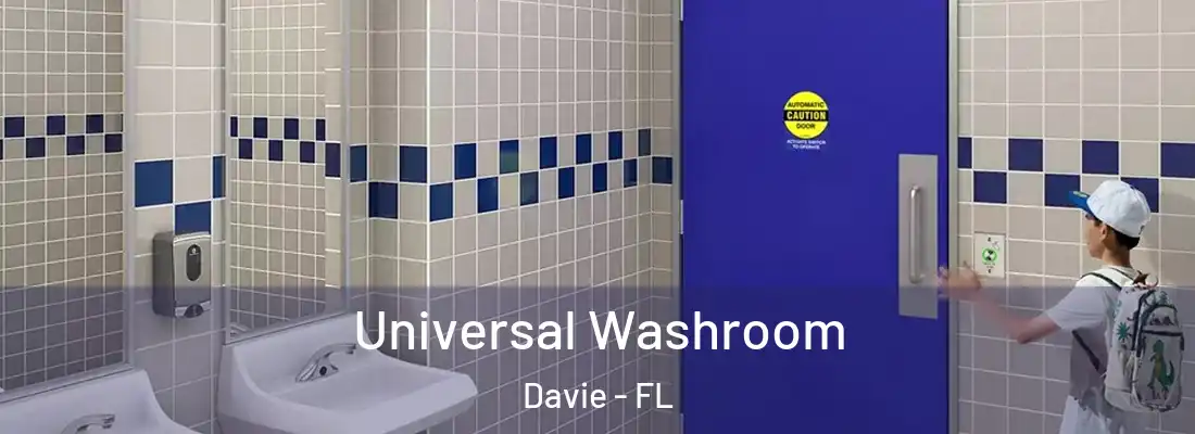 Universal Washroom Davie - FL